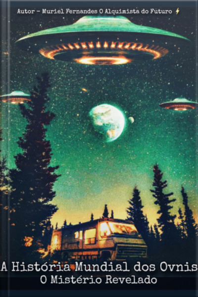 A História Mundial Dos Ovnis