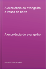 A Excelência Do Evangelho E Vasos De Barro