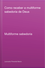 Como Receber A Multiforme Sabedoria De Deus