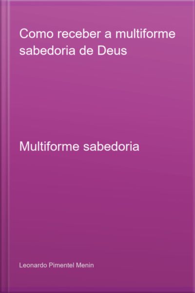 Como Receber A Multiforme Sabedoria De Deus