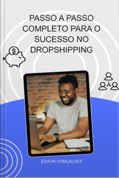 Passo A Passo Completo Para O Sucesso No Dropshipping