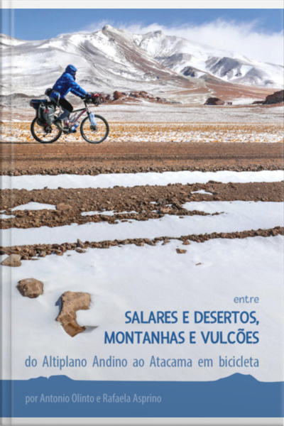 Entre Salares E Desertos, Montanhas E Vulcões