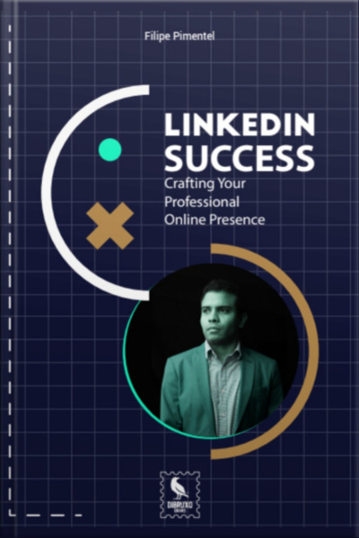 Linkedin Success: Crafting Your Professional Online Presence