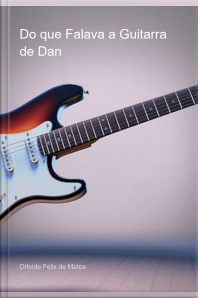 Do Que Falava A Guitarra De Dan