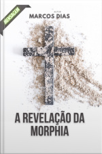 A Revelação Da Morphia