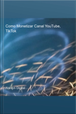 Como Monetizar Canal Youtube, Tiktok