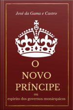 O Novo Príncipe, Ou, Espírito Dos Governos Monárquicos (editora Copista Moderno)