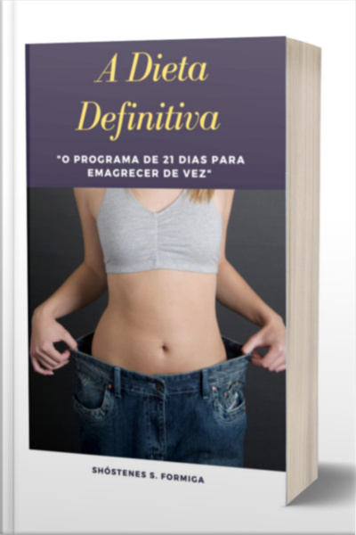 a Dieta Definitiva: O Programa De 21 Dias Para Emagrecer De Vez