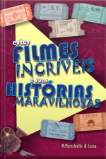 Estes Filmes Incríveis E Suas Histórias Maravilhosas