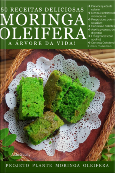 50 Receitas Deliciosas Com Moringa Olieífera