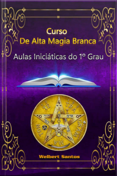 Curso De Alta Magia Branca - Grau 1 Iniciático