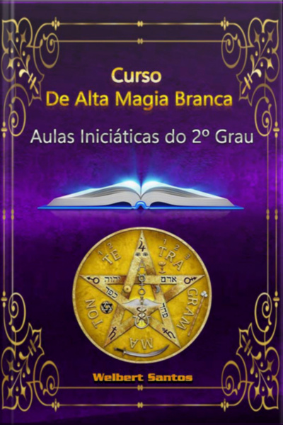 Curso De Alta Magia Branca - 2º Grau Iniciático