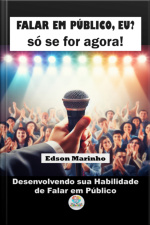 Falar Em Público, Eu? Só Se For Agora!