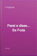 Parei E Disse Sa Foda