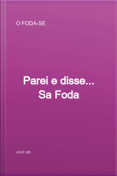 Parei E Disse Sa Foda