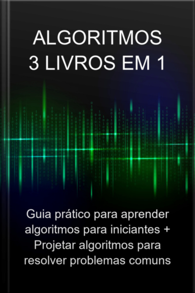 Algoritmos: 3 Livros Em 1:
