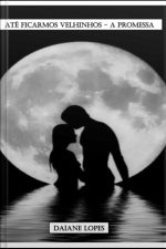 Até Ficarmos Velhinhos - A Promessa