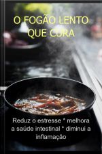 O Fogão Lento Que Cura
