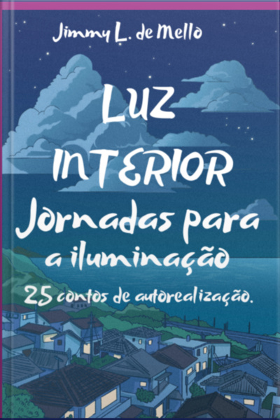 Luz Interior: Jornadas Para A Iluminação