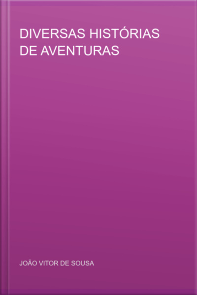 Diversas Histórias De Aventuras