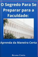 O Segredo Para Se Preparar Para A Faculdade
