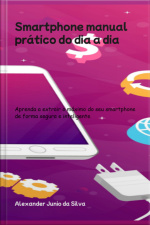 Smartphone Manual Prático Do Dia A Dia