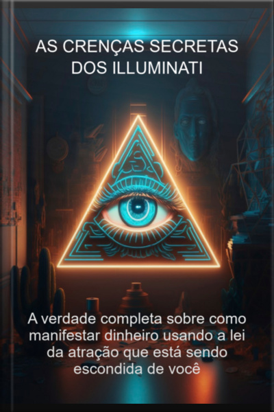 As Crenças Secretas Dos Illuminati