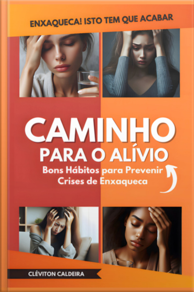 Caminho Para O Alívio - Enxaqueca, Isto Tem Que Acabar.