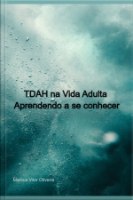 Tdah Na Vida Adulta – Aprendendo A Se Conhecer