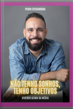 Não Tenho Sonhos, Tenho Objetivos