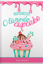 o Livro Dos Cupcakes Da Chef Heleninha: