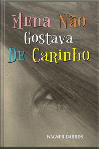 Mena Não Gostava De Carinho