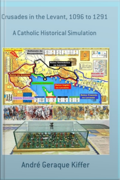 Crusades In The Levant, 1096 To 1291