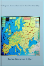 The Wargames, The Art And Science Of The Wars In The Medieval Age