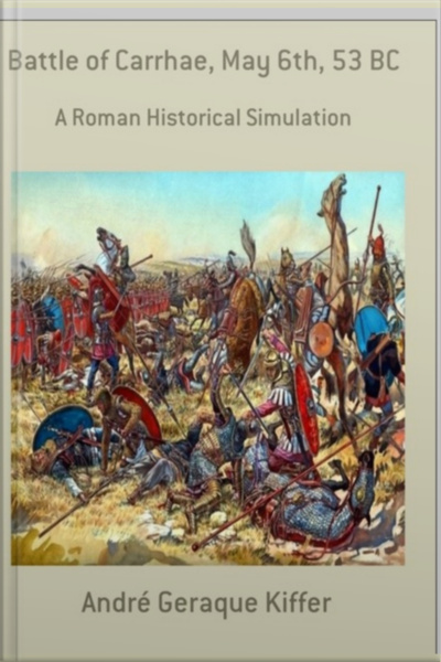 Battle Of Carrhae, May 6th, 53 Bc