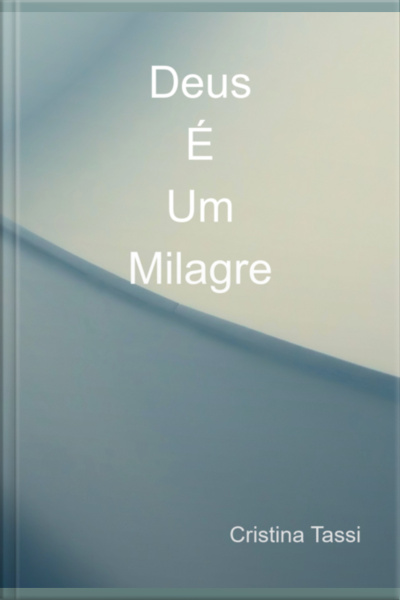 Deus E Um Milagre