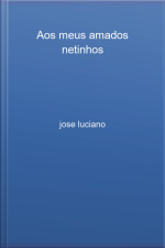Aos Meus Amados Netinhos