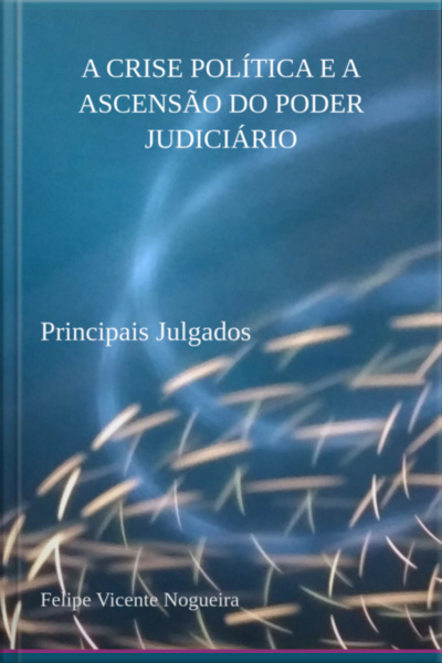 A Crise Política E A Ascensão Do Poder Judiciário