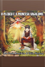 O Plebeu E A Princesa Vagalume