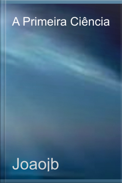 A Primeira Ciência
