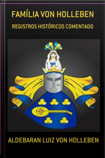 Registros Históricos Da Família Von Holleben Comentado