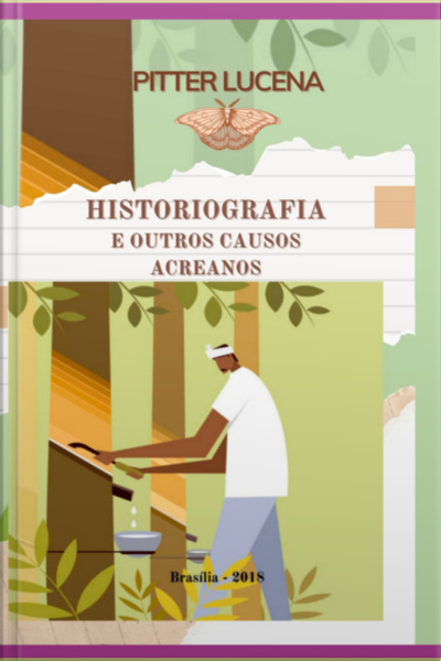 Historiografia E Outros Causos Acreanos