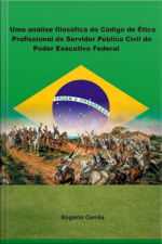Uma Análise Filosófica Do Código De Ética Do Código De Ética Profissional Do Servidor Público Público Civil Do Poder Executivo Federal