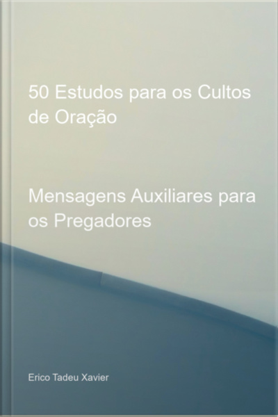 50 Estudos Para Os Cultos De Oração