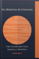 Os Mistérios Do Universo: