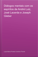 Diálogos Mentais Com Os Espíritos De André Luiz, José Lacerda E Joseph Gleber