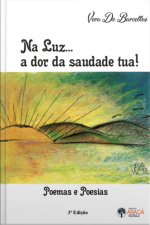 Na Luz: A Dor Da Saudade Tua!