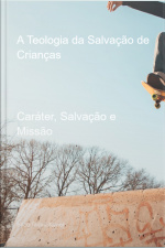 A Teologia Da Salvação De Crianças