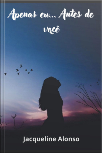 Apenas Eu... Antes De Você