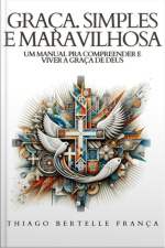 Graça. Simples E Maravilhosa